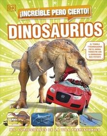 ¡Increíble pero cierto! Dinosaurios