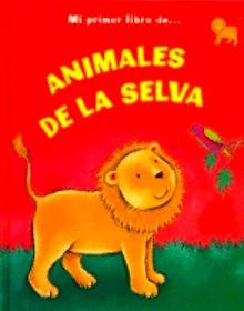 Mi Primer Libro Animales Selva
