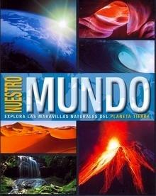 Enciclopedia nuestro Mundo 'Explora las Maravillas Naturales del Planeta Tierra'