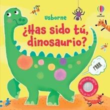 ¿Has sido tú, dinosaurio?
