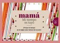 Mamá - mi tiempo es tuyo