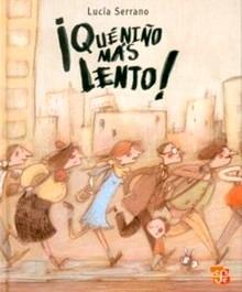 Que Niño mas Lento 'Ganador del XIII Concurso de Album Ilustrado a la Orilla del Vien'