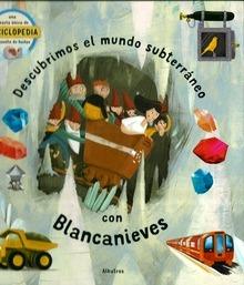 Mundo subterraneo con blancanieves