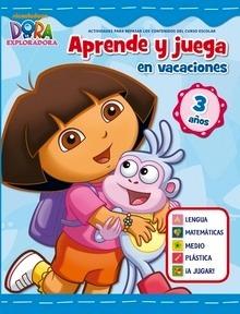 Juega y Aprende en Vacaciones con Dora. 3 Años (Dora la Exploradora)