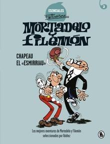 Mortadelo y Filemón. Chapeau el  esmirriau  (Esenciales Ibáñez 2)