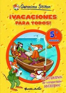 Geronimo Stilton ¡ Vacaciones para Todos! 5º Primaria