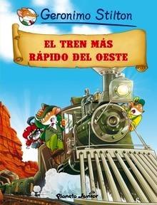 El Tren Más Rápido del Oeste 'Cómic Geronimo Stilton 13'