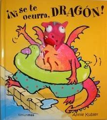 Ni se te Ocurra, Dragón