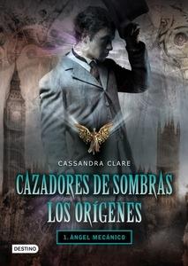 Ángel mecánico. Cazadores de sombras. Los orígenes 1 'Cazadores de sombras: Los orígenes 1.'
