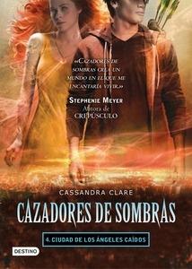 Ciudad de los ángeles caídos. Cazadores de sombras 4 'Cazadores de Sombras 4'