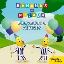 Bananas en Pijama. Bienvenido a Pueblo Abrazos