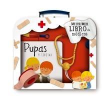 Pupas y Tiritas 'Mi Primer Libro de Médicos'