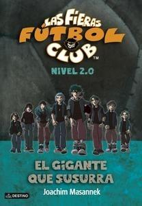 El Gigante que Susurra 'Las Fieras del Fútbol Club 2.0 2'