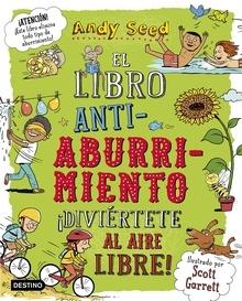 El libro antiaburrimiento. ¡Diviértete al aire libre!