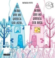 El niño que no quería ser azul, la niña que no quería ser rosa
