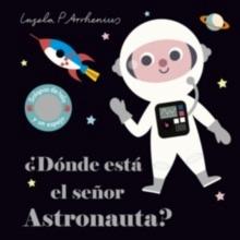 ¿Dónde está el señor astronauta?