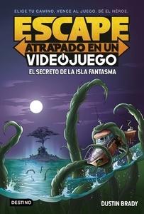 Escape: Atrapado en un videojuego 1. El secreto de la Isla Fantasma