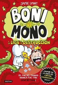 Boni vs. Mono 3. Boni vs. Mono y la Liga de la Destrucci