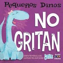 PEQUEÑOS DINOS NO GRITAN