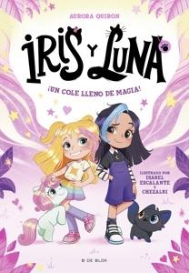 9788410269194 Iris y Luna: cuidadoras de cachorritos mágicos 1 - ¡Un cole lleno de magia!