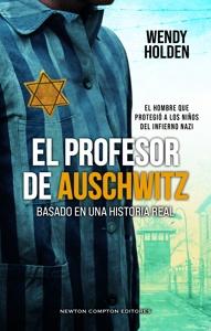 El profesor de Auschwitz. Basado en una historia real. Fredy Hirsch: el judío que protegió a los niños de los na