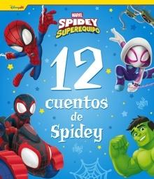 Spidey y su superequipo. 12 cuentos de Spidey