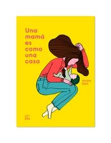 Una mamá es como una casa