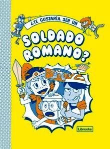 ¿Te gustaría ser un soldado romano?
