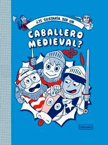 ¿Te gustaría ser un caballero medieval?
