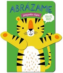 Abrázame pequeño tigre