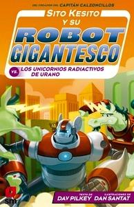 Sito Kesito y su robot gigantesco contra los univornios radiactivos de Urano