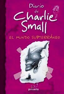 Diario de Charlie Small. el Mundo Subterráneo