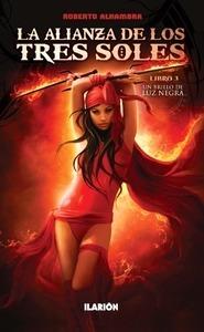 ALIANZA DE LOS TRES SOLES - TOMO 3 'Libro 3: Un brillo de luz negra'