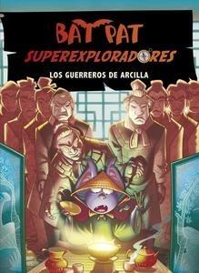 Bat Pat. Superexploradores 4. los Guerreros de Arcilla