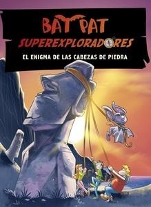 Bat Pat. Superexploradores 5. el Enigma de las Cabezas de Piedra