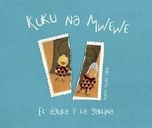 Kuku Na Mwewe 'El Águila y la Gallina'