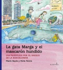 La Gata Marga y el Mascarón Hundido 'Una Aventura por el Barrio de la Barceloneta'