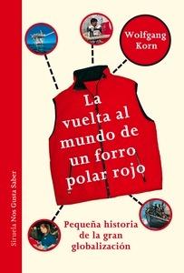 La vuelta al mundo de un forro polar rojo 'Pequeña historia de la gran globalización'