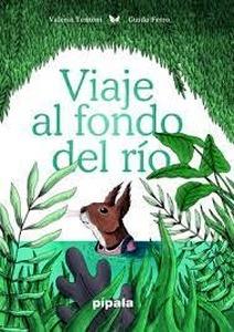 Viaje al fondo del río.