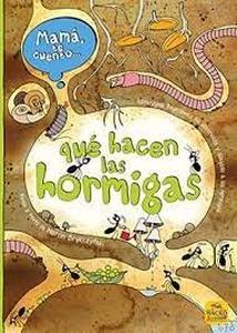 Mamá te cuento... qué hacen las hormigas
