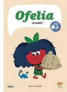Ofelia, ¡A comer!