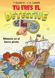 Tú eres el detective con Los Buscapistas 2. Misterio en el barco pirata (Tú eres el detective con Los Buscapista