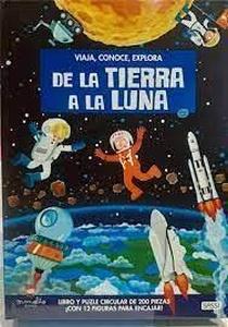 De La Tierra A La Luna. Viaja, Conoce , Explora. Con puzzle. Edic. ilustrado (Español) Edic. ilustrado (Español)
