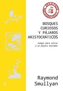 Bosques curiosos y pájaros aristocráticos