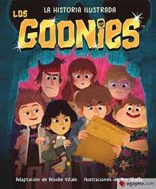 Los Goonies. La historia ilustrada