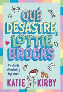 Qué desastre, Lottie Brooks