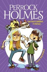Saltan chispas y pistas (Serie Perrock Holmes 17)
