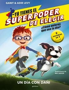 Tú tienes el Superpoder de Elegir - Un día con Dani