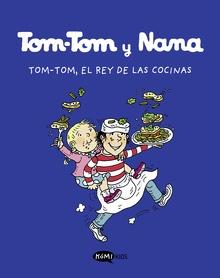 9788419183101 Tom-Tom y Nana 3. Tom.Tom, el rey de las cocinas