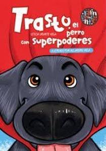 TRASTO, EL PERRO CON SUPERPODERES